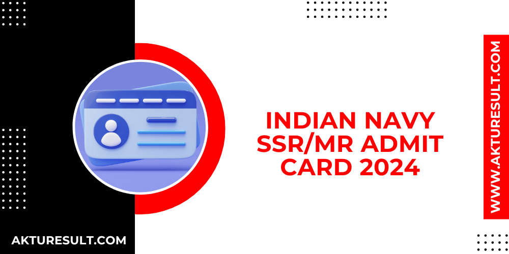 Indian Navy SSR/MR Admit Card 2024