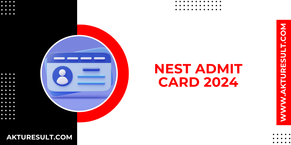 NEST Admit Card 2024